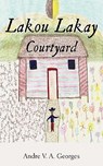 Lakou Lakay - Andre V a Georges - 9781462017843