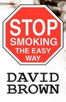 Stop Smoking the Easy Way - BROWN,  David - 9781462678976