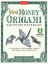 Mini Money Origami - Michael G. Lafosse ; Richard L. Alexander - 9781462917280