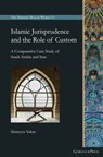 Islamic Jurisprudence and the Role of Custom - Sumeyra Yakar - 9781463243517