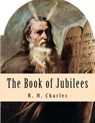 The Book of Jubilees - CHARLES,  R. H. - 9781463652708