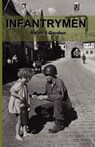 Infantrymen: The Story of Company C 18th Infantry 1st Division From June 6, 1944 to May 8, 1945 - Scott D. Gordon - 9781463654795
