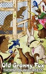 Old Granny Fox by Thornton Burgess, Fiction, Animals, Fantasy & Magic - Thornton W. Burgess - 9781463895594