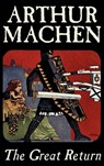 The Great Return - MACHEN,  Arthur - 9781463898274
