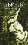 2br02b by Kurt Vonnegut, Science Fiction, Literary - Kurt Jr. Vonnegut - 9781463899585