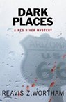 Dark Places - WORTHAM,  Reavis Z. - 9781464204234