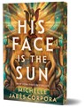 His Face is the Sun (Deluxe Edition) - Michelle Jabès Corpora - 9781464224614