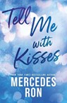 Ron, M: Tell Me with Kisses - Mercedes Ron - 9781464234330