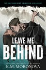Moronova, K: Leave Me Behind - K M Moronova - 9781464260117