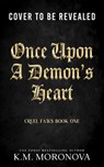 Moronova, K: Once Upon a Demon's Heart (Deluxe Edition) - K. M. Moronova - 9781464279010