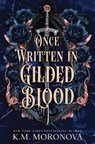 Once Written in Gilded Blood (Standard Edition) - K. M. Moronova - 9781464293627