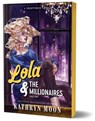 Lola & the Millionaires: Part One (Deluxe Edition) - Kathryn Moon - 9781464297854