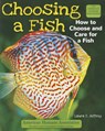 Choosing a Fish: How to Choose and Care for a Fish - Laura S. Jeffrey - 9781464402166