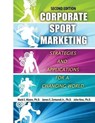 Corporate Sport Marketing - MOORE,  Mark E., Ph.D. ; Zemanek, Jame E., Jr., Ph.D. ; Kros, John, Ph.D. - 9781465219435