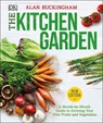 The Kitchen Garden: A Month by Month Guide to Growing Your Own Fruits and Vegetables - Alan Buckingham - 9781465479792