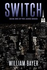 Switch - Book One of the Janek Series - William Bayer - 9781465791870