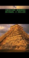 Crossing Borders - michael keller - 9781465867704