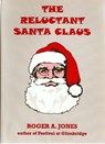 The Reluctant Santa Claus - Roger Jones - 9781465984302
