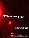Therapy Kills - Michael McGowan - 9781466064034