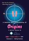 ORIGINS - Volume 3 - Being Human - White Eagle - 9781466064584