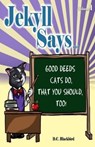 Jekyll Says . . . - D.C. Blackbird - 9781466151680