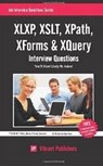 XLXP,XSLT,XPATH,XFORMS & XQuery Interview Questions You'll Most Likely Be Asked - Vibrant Publishers - 9781466452428
