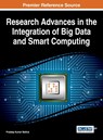 Research Advances in the Integration of Big Data and Smart Computing - Pradeep Kumar Mallick - 9781466687370