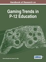 Handbook of Research on Gaming Trends in P-12 Education - James M. Laffey ;  Donna Russell - 9781466696297