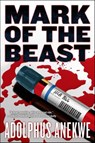 Mark of the Beast - Adolphus Anekwe - 9781466804258