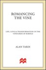 Romancing the Vine - Alan Tardi - 9781466860315