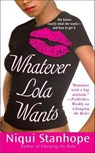 Whatever Lola Wants - Niqui Stanhope - 9781466862111
