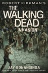 Robert Kirkman's The Walking Dead: Invasion - Robert Kirkman ; Jay Bonansinga - 9781466862739