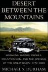 Desert Between the Mountains - Michael S. Durham - 9781466863217