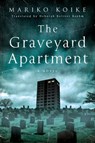 The Graveyard Apartment - Mariko Koike - 9781466865822