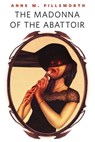The Madonna of the Abattoir - Anne M. Pillsworth - 9781466868939