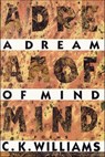 A Dream of Mind - C. K. Williams - 9781466880580