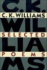 Selected Poems - C. K. Williams - 9781466880627
