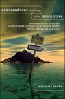 Conversations on the Edge of the Apocalypse - David Jay Brown - 9781466888067