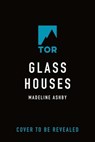 Glass Houses - Madeline Ashby - 9781466889866
