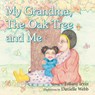 My Grandma, the Oak Tree and Me - Tiffiany Irvin - 9781466995048