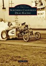 Northern California Drag Racing - Steve Reyes - 9781467108171