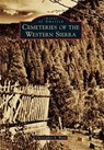 Cemeteries of the Western Sierra - WARD,  Christopher A. - 9781467134965