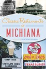 Classic Restaurants of Michiana - Jane Simon Ammeson - 9781467152518