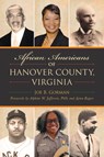 African Americans of Hanover County, Virginia - Joe B. Gorman - 9781467158978