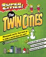 Super Cities! the Twin Cities - SEXTON,  Colleen - 9781467198578