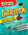 Super Cities! Charleston - Diane Lindsey Reeves - 9781467198929