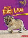 Meet a Baby Lion - BELL,  Samantha S. - 9781467783675