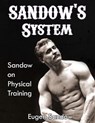 SANDOW'S System: Sandow on Physical Training (ORIGINAL 1894 VERSION, RESTORED) - Eugen Sandow - 9781467904858