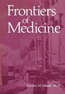 Frontiers of Medicine - Gordon Meade - 9781468423877