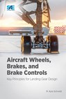 Aircraft Wheels, Brakes, and Brake Controls - Kyle Schmidt - 9781468604696